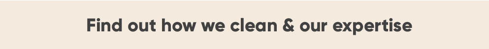 Find out how we clean